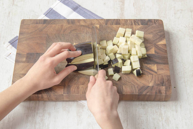 Chop the eggplant