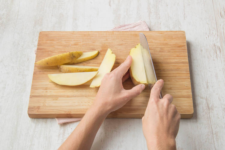 Cut your potatoes