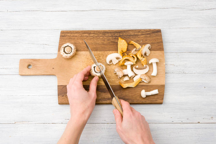 Slice your mushrooms