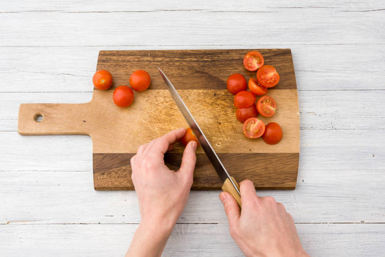 Chop your tomatoes