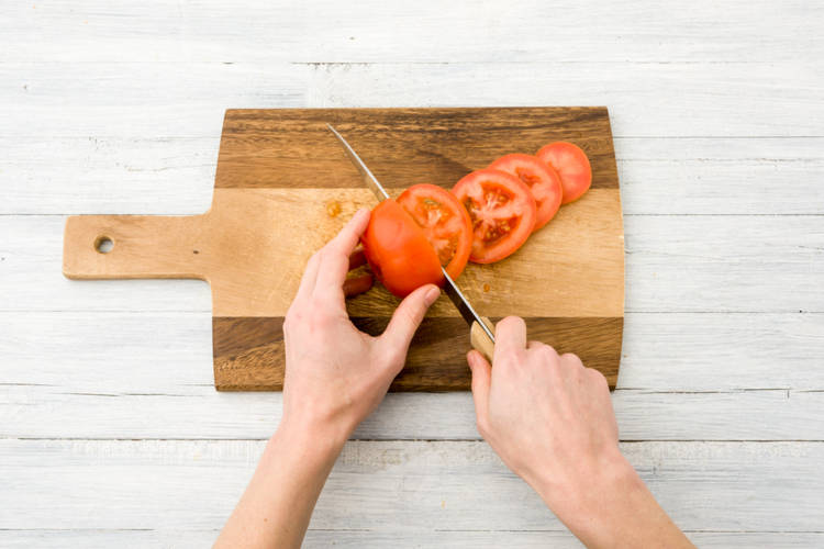 Slice your tomatoes